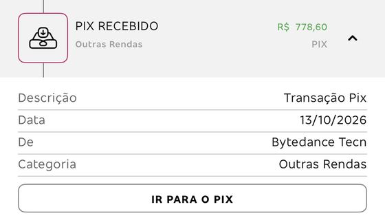 Pix recebido de R$ 778,60 da Bytedance em 13/10/2026